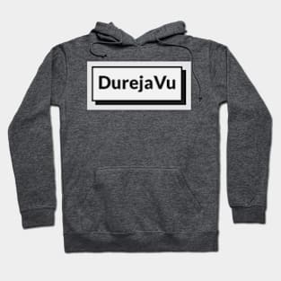 DurejaVu Hoodie